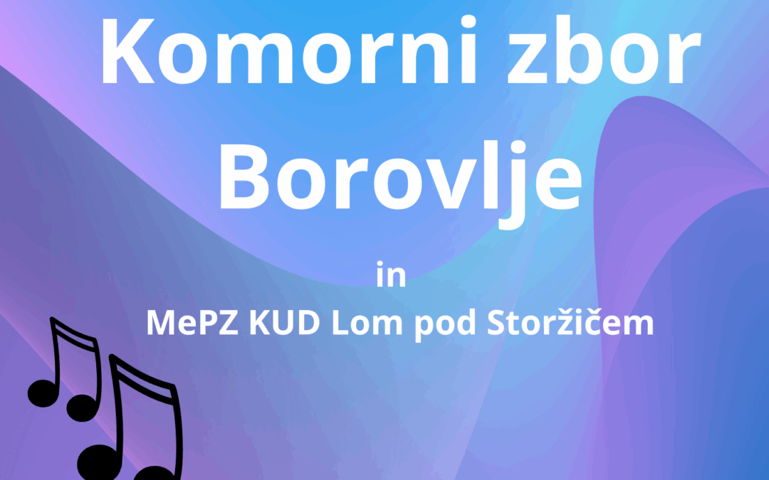 Koncert Komornega pevskega zbora Borovlje.